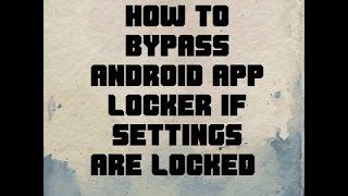 how to bypass applock when settings are locked