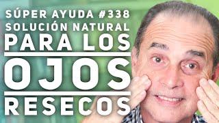 SÚPER AYUDA #338 Solución Natural Para Los Ojos Resecos