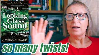 Looking Glass Sound by Catriona Ward - twists and dead ends.