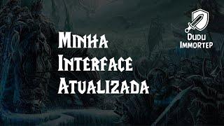 Minha interface, addons e auras atualizados.