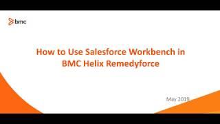 Remedyforce and the Salesforce Workbench