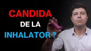 Candida de la inhalatoare?