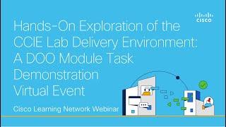 Hands-On Exploration of the CCIE Lab Delivery Environment: A DOO Module Task Demonstration