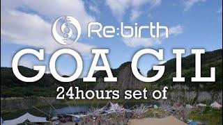 24hours set of GOA GIL【Re:birth 2019】JAPAN, 2019.SEP.06.19:00~07.19:00