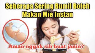 Seberapa Sering Ibu Hamil Boleh Makan Mie Instan?