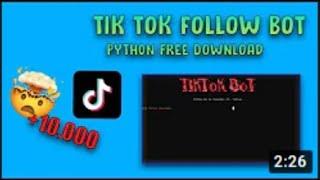 TIK TOK PYTHON FOLLOW BOT FREE DOWNLOAD