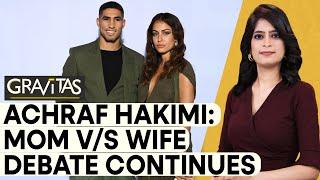 Gravitas : Achraf Hakimi divorce saga