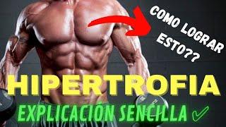  Que es la HIPERTROFIA MUSCULAR y Como se logra?? Como aumentar la masa muscular?