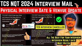 TCS NQT 2024 | TCS Started Sending Physical Interview Date & Venue Mail Update | Interview Cancelled