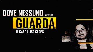 Dove Nessuno Guarda-il Caso Elisa Claps [Serie Completa] Documentario ITA