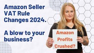 How The Amazon UK Vat Rule Change In August 2024 Will Impact Your Business!