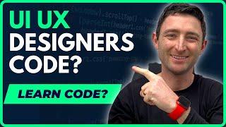 Do UI UX Designers Need To Code?