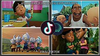 KUMPULAN JEDAG JEDUG UPIN DAN IPIN  VIRAL TIKTOK  JEDAG JEDUG UPIN DAN IPIN TERBARU!!