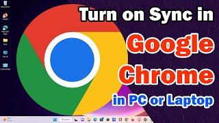 How to turn on Sync in Google Chrome on any PC or Laptop - 2024