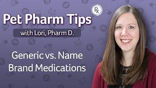 Pet Pharm Tips: Name Brand vs. Generic Pet Meds