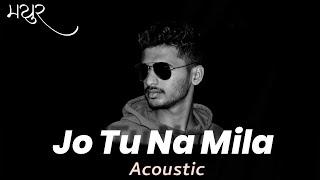 Jo Tu Na Mila - Acoustic | Asim Azhar | Ft. Mayur Punde