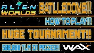 ALIEN WORLDS - HOW TO PLAY BATTLEDOME - P2E - WAX BLOCKCHAIN!!!