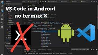 How to install Visual Studio Code in android without termux