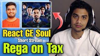 Rega on Tax  React on GE Soul ️