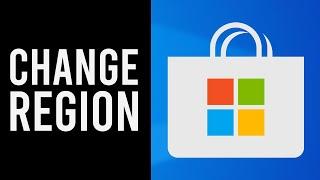 How To Change Microsoft Store Region (Country/Language)