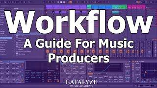 Workflow: A Guide For Music Producers