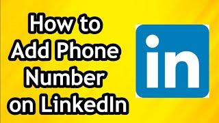 How to Add Phone Number on LinkedIn