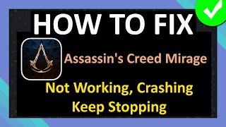 How To Fix Assassin's Creed Mirage App Not Working, Crashing, Keep Stopping or Not Loading