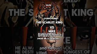 The Overpowered Scarlet King vs Mike from (MR ILLUSTRATED) || #viral #scpfoundation #scp #edit #1v1