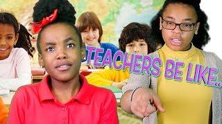 TEACHERS BE LIKE...(FUNNY KIDS SKIT)