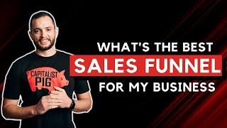 What's The Best Sales Funnel For My Business