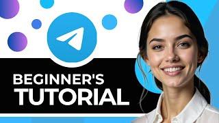 HOW TO USE TELEGRAM NEW UPDATED BEGINNERS GUIDE 2024!