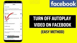 How To Turn Off Autoplay Video On Facebook