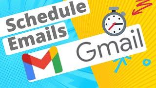 Schedule Emails in Gmail