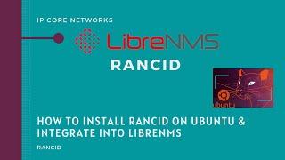 How To Install & Configure Rancid On Ubuntu & Integrate Into LibreNMS