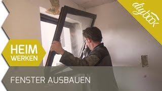 Fenster ausbauen