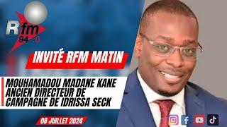 L´invite de RFM MATIN | Mouhamadou Madane KANE - 08 juillet 2024