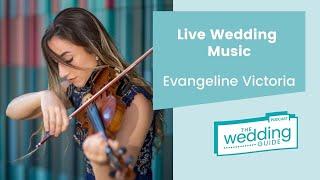 Live Wedding Music with Evangeline Victoria | Episode 43 | The Wedding Guide Podcast