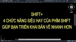 4 CHỨC NĂNG SIÊU HAY CỦA PHÍM SHIFT+GIÚP TRIỂN KHAI BẢN VẼ NHANH HƠN/4 SUPER FUNCTIONS OF SHIFT.KEY