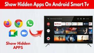 How to Fix All Installed Apps Not Showing in Smart TV/Android TV | Show Hidden Apps on Android Tv