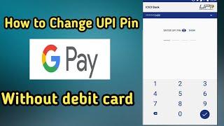 How to Change Google upi Pin without debit card in tamil