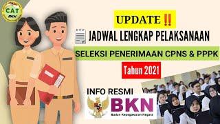 TERUPDATE RILIS BKN !! JADWAL RESMI SELEKSI CPNS & PPPK 2021. Lengkap dari tahap awal hingga akhir.