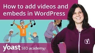 How to add videos and embeds in WordPress | WordPress for beginners