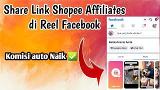Cara Share Link Shopee Affiliates di Reel Facebook - Komisi langsung Naik