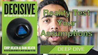 Decisive Deep Dive - Reality Test Your Assumptions (WRAP Framework)