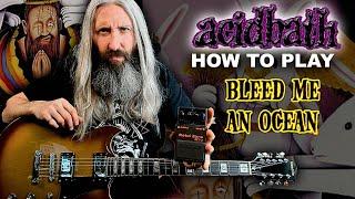 Acid Bath Reunion Special: How to Play Bleed Me an Ocean!