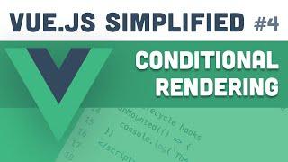 Vue.js Simplified - Conditional Rendering (#4)