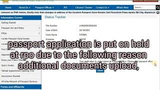 Passport application is put on hold at RPO due to the following reason  additional documents upload