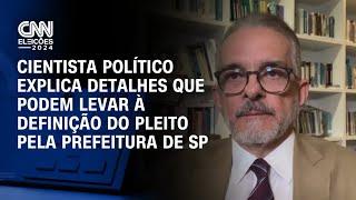 Cientista político explica detalhes que podem levar à definição do pleito pela Prefeitura de SP | WW