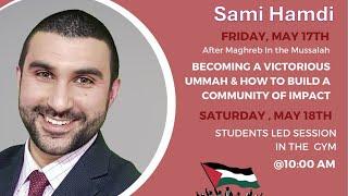 Sami Hamdi - Q&A - Becoming a victorious Ummah & How to build a community of Impact - ICGC - 5/17/24