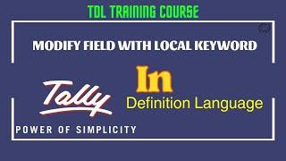 Tdl Developing   Modify Field With Local Keyword #tally #tdl #tallyprime
